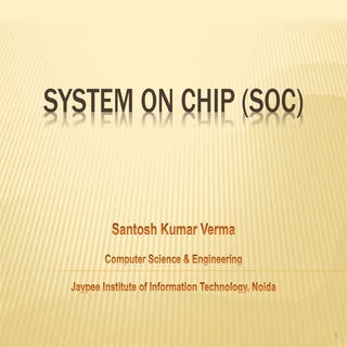 SoC: System On Chip