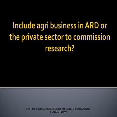 The relation between the agri private sector and agricultural research