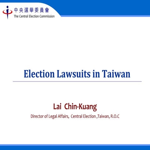 Election lawsuits in taiwan - lai chin kuang (cec taiwan)