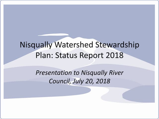Nisqually Watershed Stewardship Plan: Status Report 2018 Draft Presentation