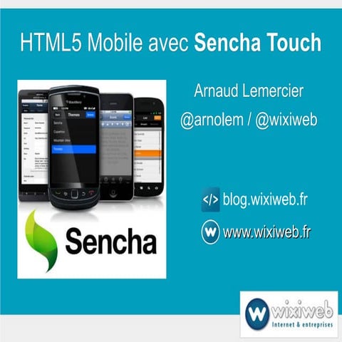 Conférence #nwxtech5 : HTML5 Mobile avec Sencha Touch par Arnaud lemercier