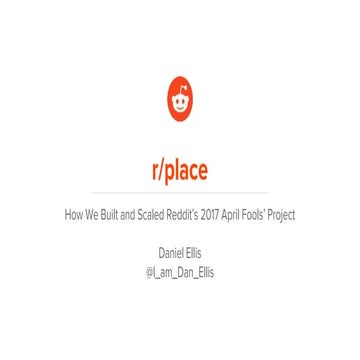 RedisConf17 - Reddit - How We Built and Scaled r/place