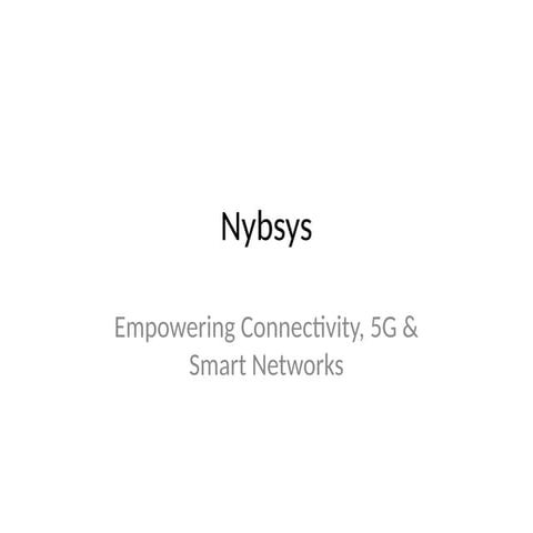 Nybsys: Empowering Connectivity, 5G & Smart Networks | PPTX