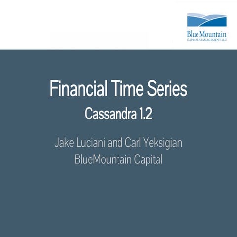 NYC* Tech Day — BlueMountain Capital — Financial Time Series w/Cassandra 1.2 