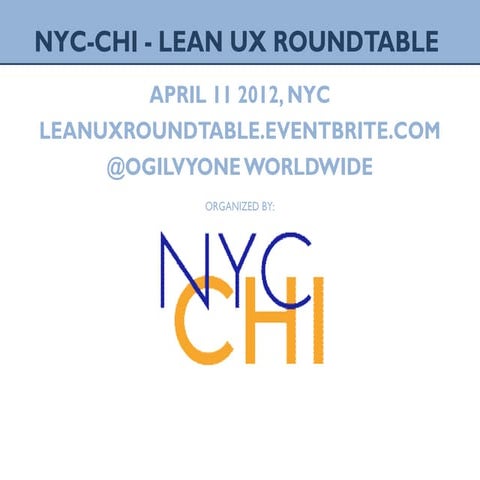 LEAN UX ROUNDTABLE - INTRODUCTION- NYCCHI EVENT, APRIL 2012, NYC