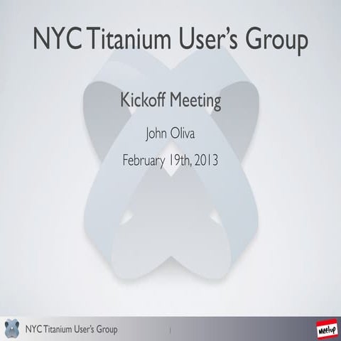 NYC Titanium User's Group - Kickoff Meeting