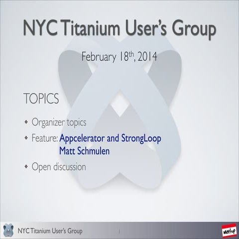 NYC Titanium User's Group - 2/18 Organizer Topics