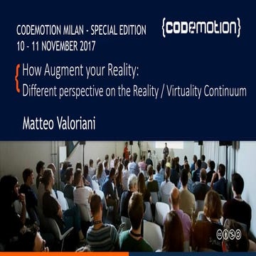 Matteo Valoriani - How Augment your Reality: different perspective on the Rea...