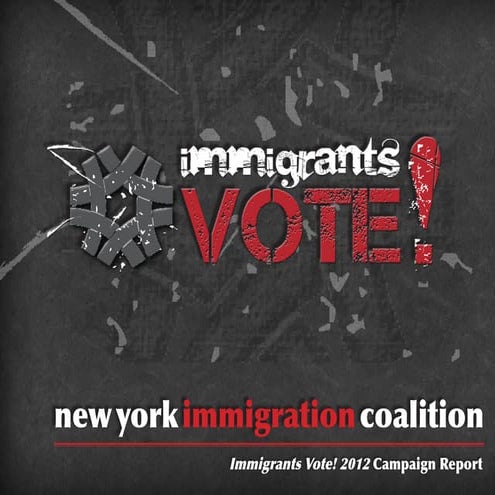 Immigrants Vote! 2012 Campaign Report