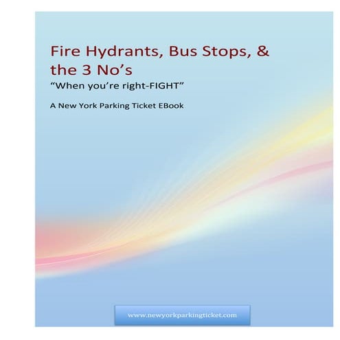 New York Parking Ticket LLC: EBook-Fire Hydrants, Bus Stops, The 3 No's and m...