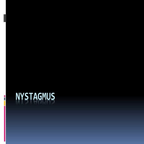 Nystagmus