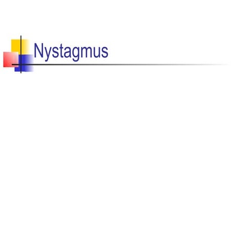 Nystagmus