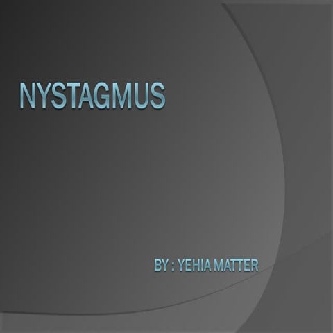 Nystagmus by yehia matter