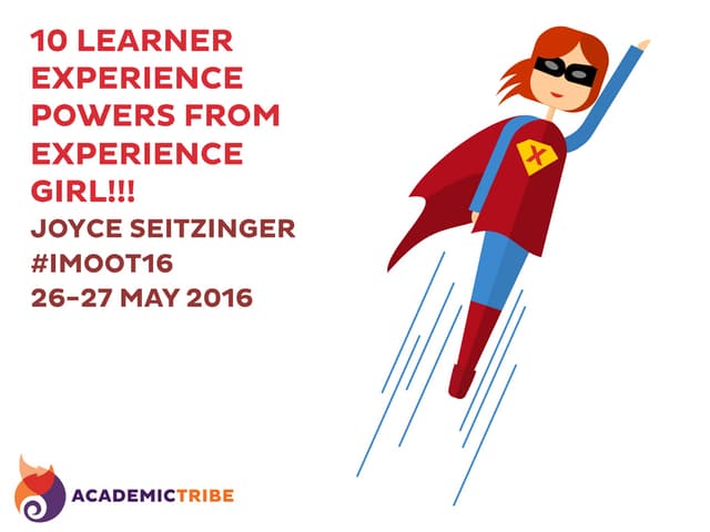 10 Learner Experience Powers from Experience Girl - #imoot16 Agents of Change