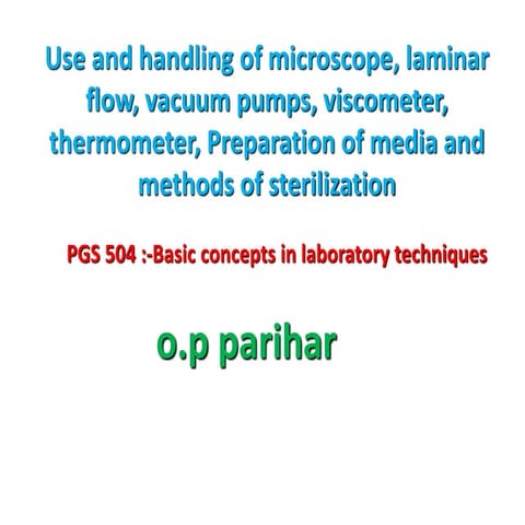 Basic concepts in laboratory techniques , Use and handling of microscope, lam...