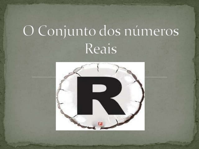 O conjunto-dos-números-reais