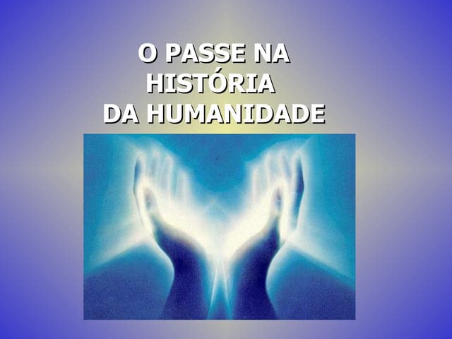 O PASSE NA HISTÓRIA