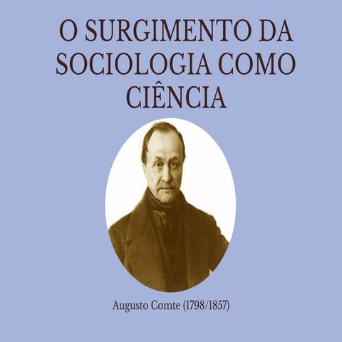 O Surgimento da Sociologia como Ciência: Positivismo e Revoluções do ...