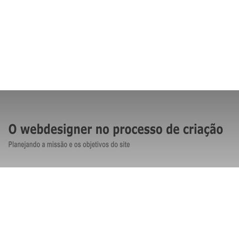 Webdesign - O webdesigner no processo de criação