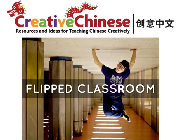The Flipped Chinese language Classroom