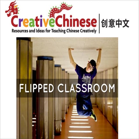 The Flipped Chinese language Classroom