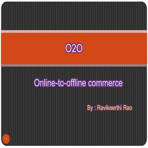 Online to offline (O2O) Commerce