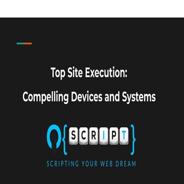 o2script(UK) - Top Site Execution_  Compelling Devices and Systems.pdf