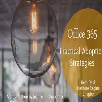 O365 Practical Adoption Strategies - HDI Regina Chapter