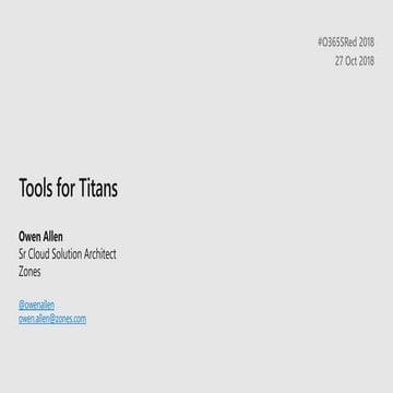 Office 365 Tools for Titans - O365 Saturday Redmond 2018