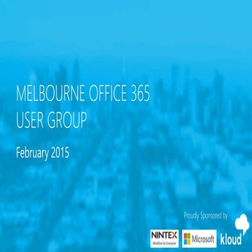 Melbourne Office 365 User Group - February 2015