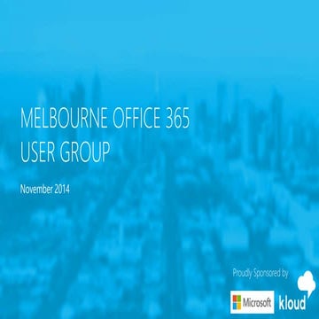 Melbourne Office 365 User Group - October 2014
