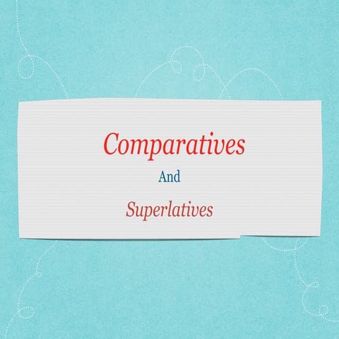 Rules of comparatives and superlatives