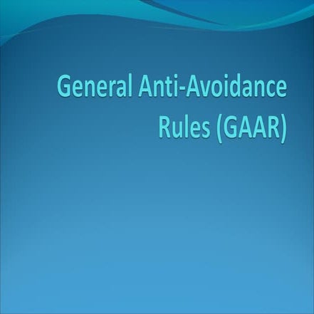 General anti avoidance rules (gaar)