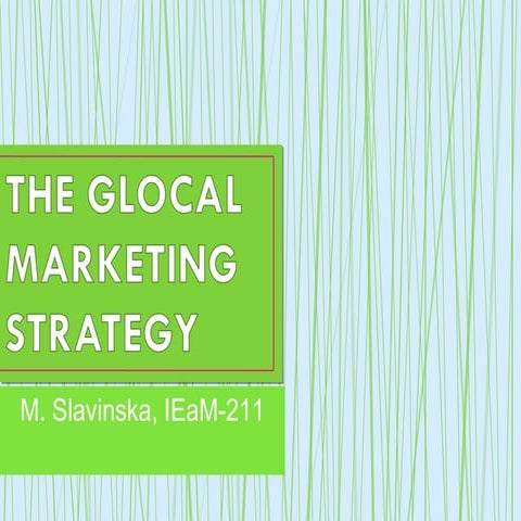 THE GLOCAL MARKETING STRATEGY