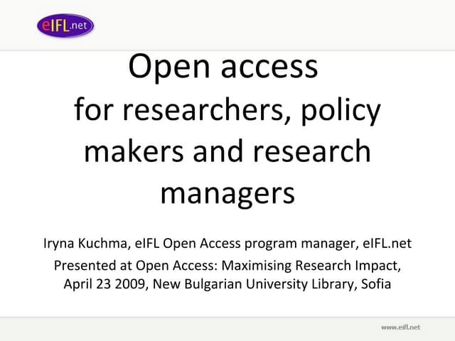Open access  for researchers, policy makers and research managers