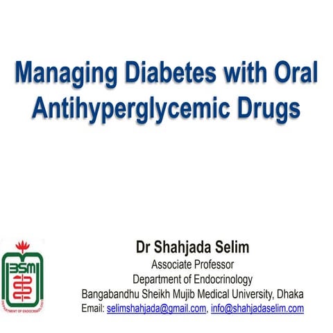 Choosing Appropriate OAD for Diabetes Management by Dr Shahjada Selim
