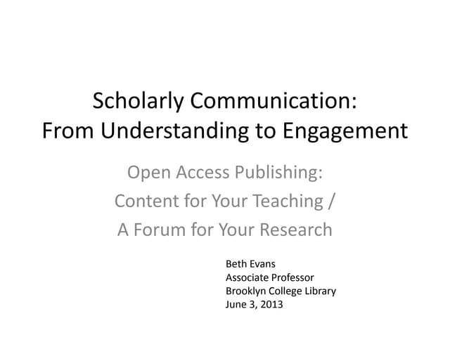 Scholarly Communications: From Understanding to Engagement: Open Access Publi...