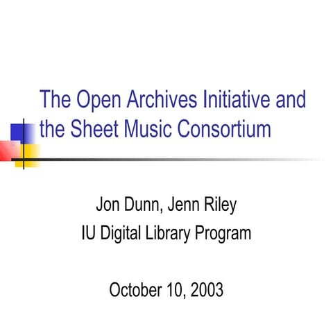 The Open Archives Initiative and the Sheet Music Consortium