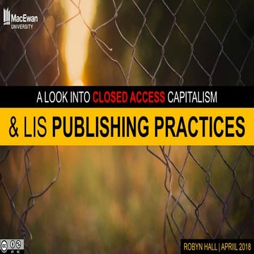 A Look into Closed Access Capitalism and LIS Publishing Practices