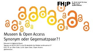 Open Access und Museen - Synonym oder Gegensatzpaar?!