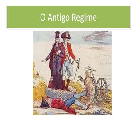 Resumo sobre a a matéria (O antigo regime) de 8ºano. | PPTX