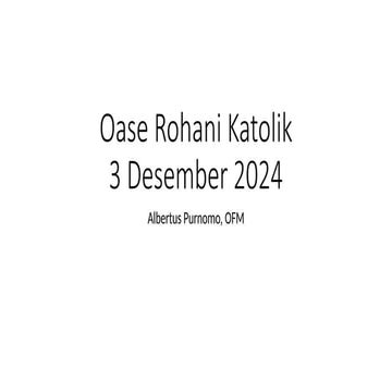 Oase Rohani Katolik 03 Desember 2024.pptx