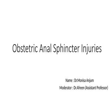 Obstetric anal sphincter injury presentation | PPTX