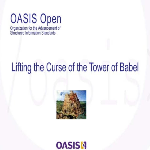 OASIS Open: Lifting the Curse of the Tower of Babel