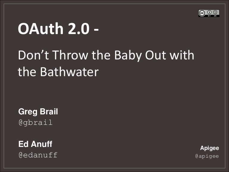 OAuth Don’t Throw the Baby Out with the Bathwater