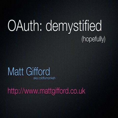OAuth: demystified (hopefully)