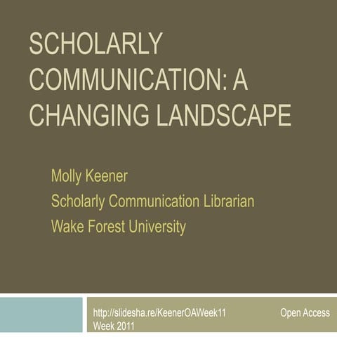 Scholarly Communication: A Changing Landscape, An OA Week 2011 Webinar