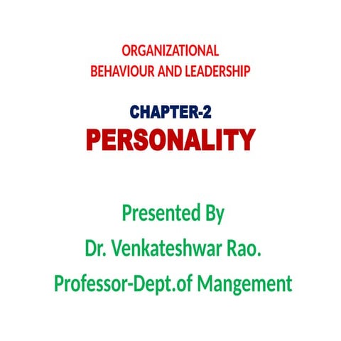 Organizational Behaviour -CHAPTER-2-I. PERSONALITY.pptx