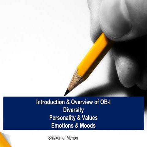 Ob i intro- diversity- personality & values- emotions & moods