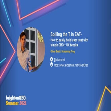 BrightonSEO July 2021: Spilling the T in EAT- Easy CRO Tricks for User Trust